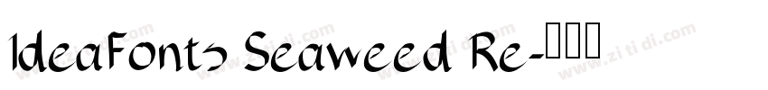 IdeaFonts Seaweed Re字体转换